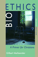 Bioethics: A Primer for Christians