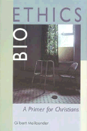 Bioethics: A Primer for Christians