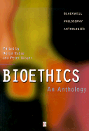 Bioethics: An Anthology