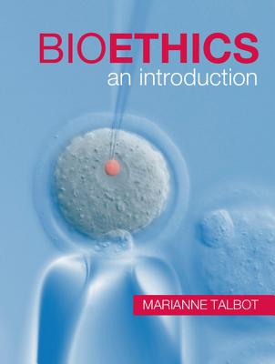 Bioethics: An Introduction - Talbot, Marianne