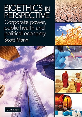 Bioethics in Perspective - Mann, Scott