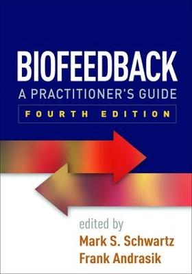 Biofeedback: A Practitioner's Guide - Schwartz, Mark Stephen, and Mark Stephen Schwartz & Associates
