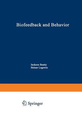 Biofeedback and Behavior - Beatty, Jackson, Dr. (Editor)