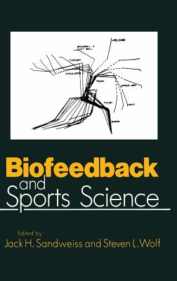 Biofeedback and Sports Science - Sandweiss, J H (Editor), and Wolf, S L (Editor)