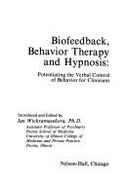 Biofeedback, Behavior Therapy and Hypnosis: Potentiating the Verbal Control of Behavior for Clinicians