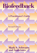 Biofeedback, Second Edition: A Practitioner's Guide