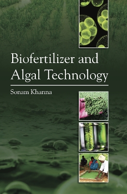 Biofertilizer and Algal Technology - Khanna, Sonam (Editor)