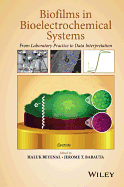 Biofilms in Bioelectrochemical Systems: From Laboratory Practice to Data Interpretation