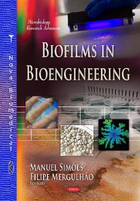 Biofilms in Bioengineering - Sim�es, Manuel (Editor), and Mergulh�o, Filipe (Editor)