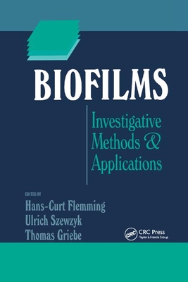 Biofilms: Investigative Methods and Applications - Flemming, Hans-Curt, and Szewzyk, Ulrich, and Griebe, Thomas