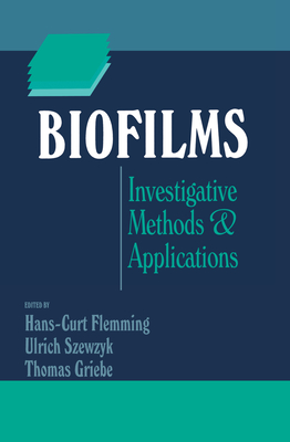 Biofilms - Flemming, Hans-Curt, and Szewzyk, Ulrich, and Griebe, Thomas