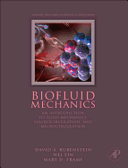 Biofluid Mechanics: An Introduction to Fluid Mechanics, Macrocirculation, and Microcirculation