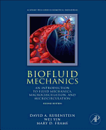 Biofluid Mechanics: An Introduction to Fluid Mechanics, Macrocirculation, and Microcirculation