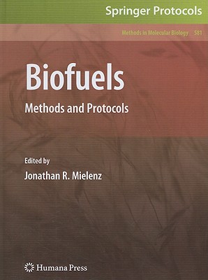 Biofuels: Methods and Protocols - Mielenz, Jonathan R (Editor)