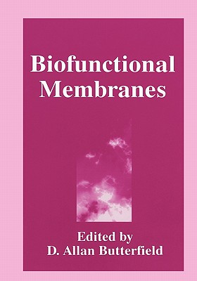 Biofunctional Membranes - Butterfield, D.A. (Editor)