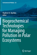Biogeochemical Technologies for Managing Pollution in Polar Ecosystems