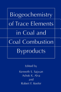 Biogeochemistry of Trace Elements in Coal and Coal Combustion Byproducts
