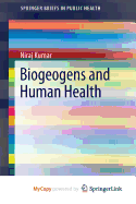 Biogeogens and Human Health