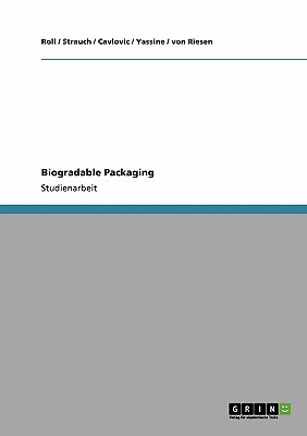 Biogradable Packaging - Roll, and Strauch, and Cavlovic