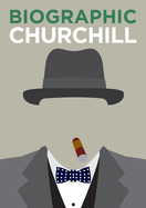 Biographic: Churchill: Great Lives in Graphic Form