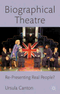 Biographical Theatre: Re-presenting Real People?
