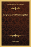 Biographies of Working Men