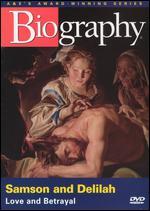 Biography: Samson and Delilah