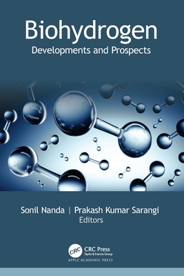 Biohydrogen: Developments and Prospects - Nanda, Sonil (Editor), and Sarangi, Prakash Kumar (Editor)