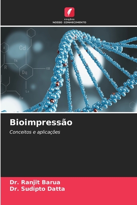 Bioimpress?o - Barua, Ranjit, Dr., and Datta, Sudipto, Dr.