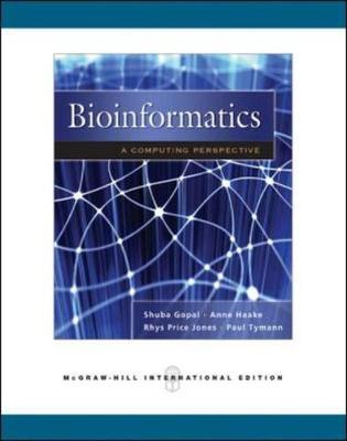 BioInformatics: A Computing Perspective - Gopal, Shuba, and Haake, Anne, and Price Jones, Rhys