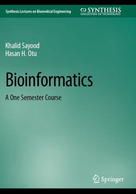 Bioinformatics: A One Semester Course - Sayood, Khalid, and Otu, Hasan H.