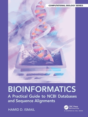 Bioinformatics: A Practical Guide to NCBI Databases and Sequence Alignments - Ismail, Hamid D