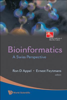 Bioinformatics: A Swiss Perspective - Appel Ron D
