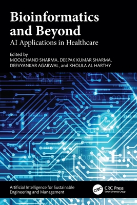 Bioinformatics and Beyond: AI Applications in Healthcare - Sharma, Moolchand (Editor), and Sharma, Deepak Kumar (Editor), and Agarwal, Deevyankar (Editor)