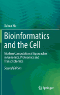 Bioinformatics and the Cell: Modern Computational Approaches in Genomics, Proteomics and Transcriptomics