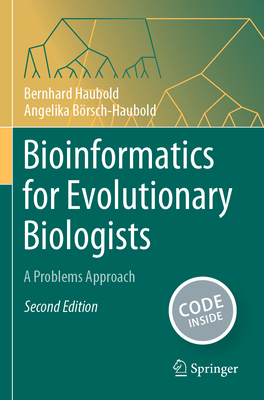 Bioinformatics for Evolutionary Biologists: A Problems Approach - Haubold, Bernhard, and B�rsch-Haubold, Angelika