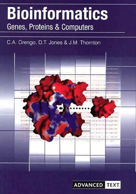 Bioinformatics: Genes, Proteins and Computers - Orengo, Christine (Editor), and Jones, David, PhD, CSA (Editor), and Thornton, Janet (Editor)