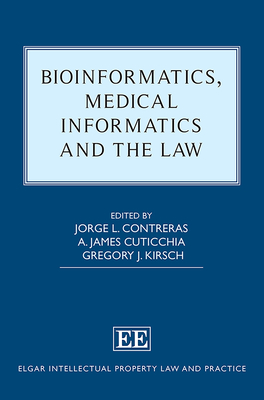 Bioinformatics, Medical Informatics and the Law - Contreras, Jorge L (Editor), and Cuticchia, A J (Editor), and Kirsch, Gregory J (Editor)