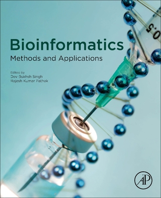 Bioinformatics: Methods and Applications - Singh, Dev Bukhsh (Editor), and Pathak, Rajesh Kumar (Editor)