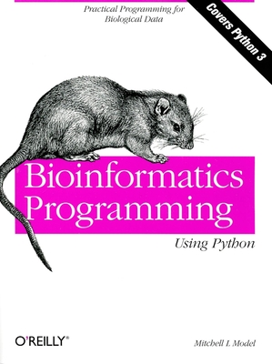 Bioinformatics Programming Using Python - Model, Mitchell L