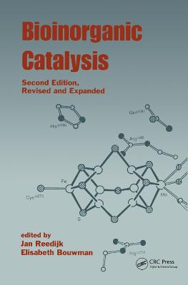 Bioinorganic Catalysis - Reedijk, Jan (Editor), and Bouwman, Elisabeth (Editor)