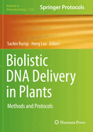 Biolistic DNA Delivery in Plants: Methods and Protocols