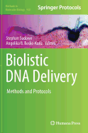 Biolistic DNA Delivery: Methods and Protocols