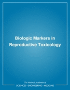Biologic Markers in Reproductive Toxicology