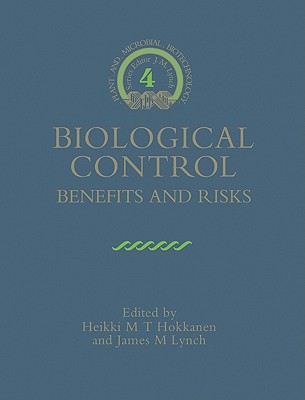 Biological Control: Benefits and Risks - Hokkanen, Heikki M. T. (Editor), and Lynch, James M. (Editor)