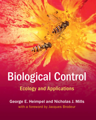 Biological Control: Ecology and Applications - Heimpel, George E., and Mills, Nicholas J.