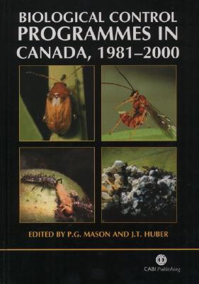 Biological Control Programmes in Canada, 1981-2000 - Mason, P G (Editor), and Huber, J T (Editor)