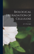Biological degradation of cellulose