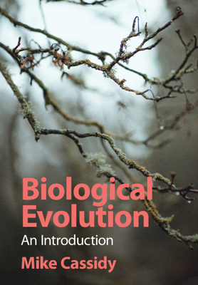 Biological Evolution: An Introduction - Cassidy, Mike