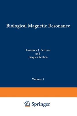 Biological Magnetic Resonance: Volume 5 - Berliner, Lawrence (Editor)
